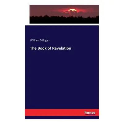 "The Book of Revelation" - "" ("Milligan William")