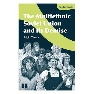 "The Multiethnic Soviet Union and its Demise" - "" ("O'Keeffe Brigid")