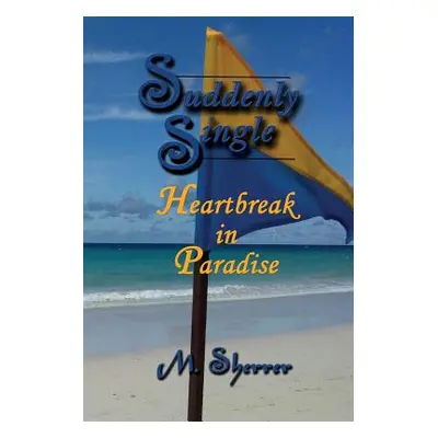 "Suddenly Single: Heartbreak in Paradise" - "" ("Sherrer M.")