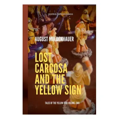 "Lost Carcosa and the Yellow Sign" - "" ("Moldenhauer August")