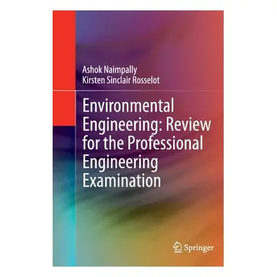 "Environmental Engineering: Review for the Professional Engineering Examination" - "" ("Naimpall