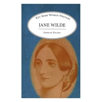 "Jane Wilde" - "" ("Walshe Eibhear")