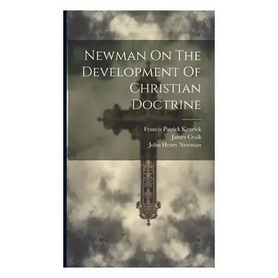 "Newman On The Development Of Christian Doctrine" - "" ("Craik James")