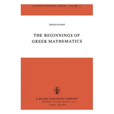 "The Beginnings of Greek Mathematics" - "" ("Ungar A. M.")