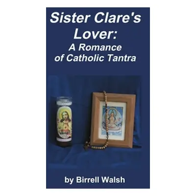 "Sister Clare's Lover" - "" ("Walsh Birrell")