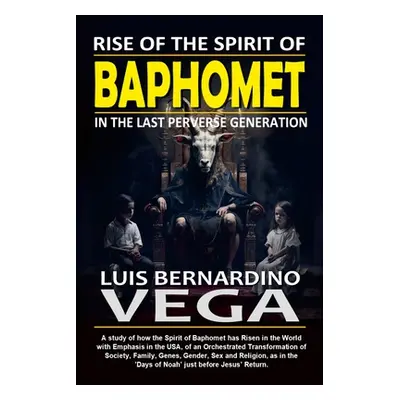 "Rise of Baphomet Spirit: Prepare for End of the World" - "" ("Vega Luis")