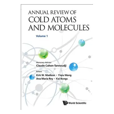 "Annual Review of Cold Atoms and Molecules - Volume 1" - "" ("Madison Kirk W.")