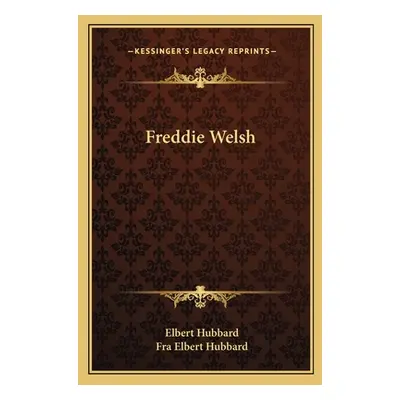 "Freddie Welsh" - "" ("Hubbard Elbert")