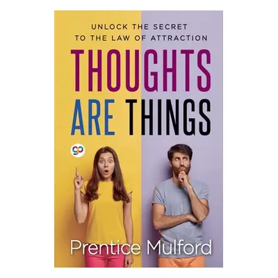 "Thoughts are Things" - "" ("Mulford Prentice")