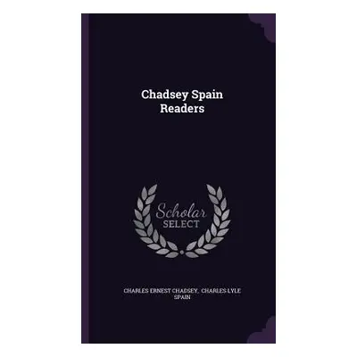 "Chadsey Spain Readers" - "" ("Chadsey Charles Ernest")