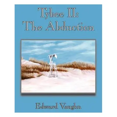 "Tybee II: The Abduction" - "" ("Vaughn Edward")