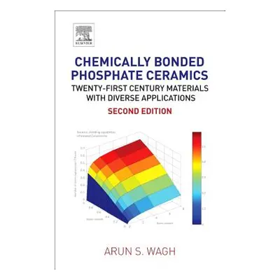 "Chemically Bonded Phosphate Ceramics: Twenty-First Century Materials with Diverse Applications"