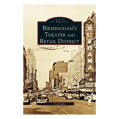 "Birmingham's Theater and Retail District" - "" ("Hollis Tim")