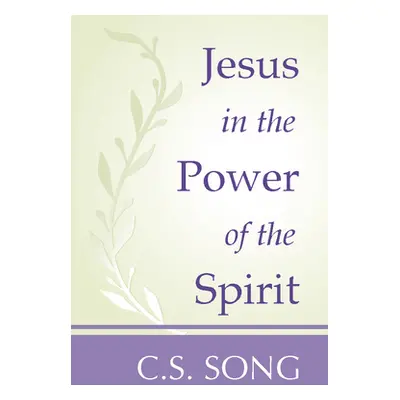 "Jesus in the Power of the Spirit" - "" ("Song C. S.")