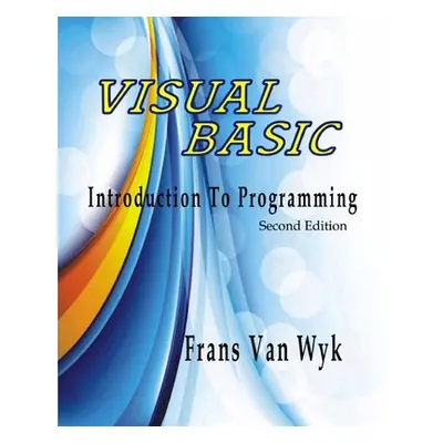 "Visual Basic: Introduction to Programming" - "" ("Van Wyk Frans")