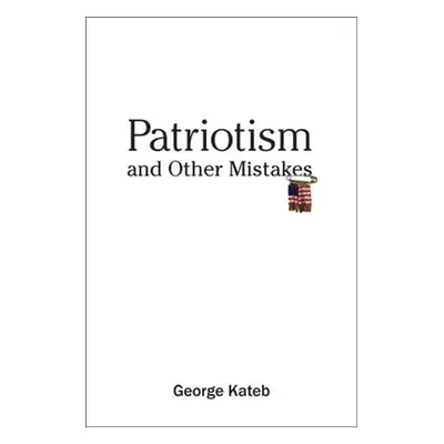 "Patriotism and Other Mistakes" - "" ("Kateb George")