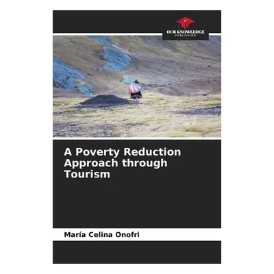 "A Poverty Reduction Approach through Tourism" - "" ("Onofri Mara Celina")