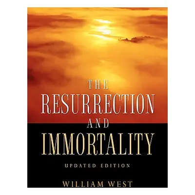 "The Resurrection and Immortality" - "" ("West William")