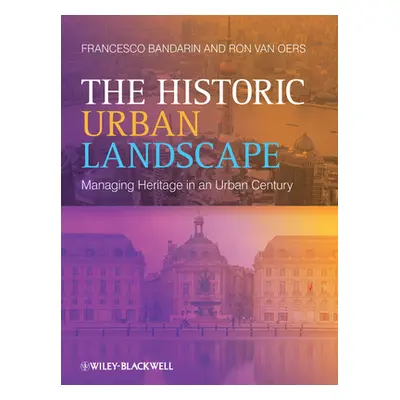 "The Historic Urban Landscape" - "" ("Bandarin Francesco")