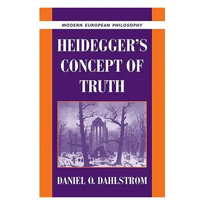 "Heidegger's Concept of Truth" - "" ("Dahlstrom Daniel O.")