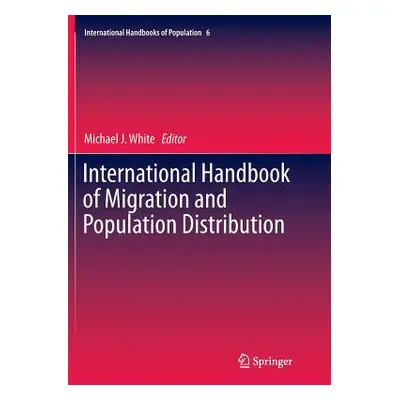 "International Handbook of Migration and Population Distribution" - "" ("White Michael J.")