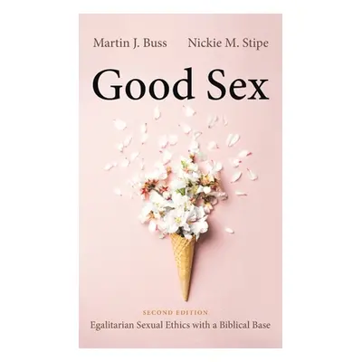 "Good Sex, Second Edition" - "" ("Buss Martin J.")