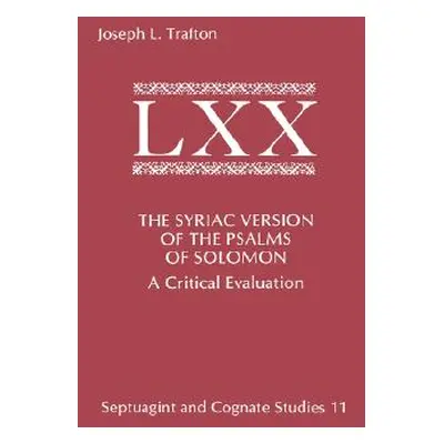 "The Syriac Version of the Psalms of Solomon: A Critical Evaluation" - "" ("Trafton Joseph L.")