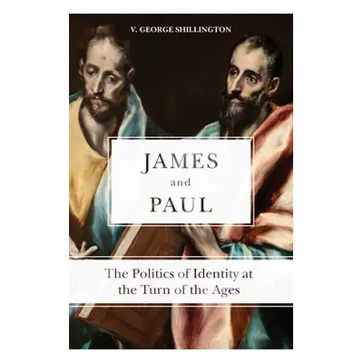 "James and Paul: The Politics of Identity at the Turn of the Ages" - "" ("Shillington V. George"