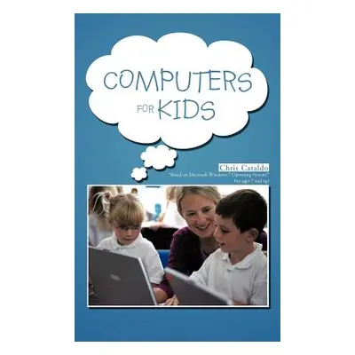 "Computers For Kids" - "" ("Cataldo Chris")