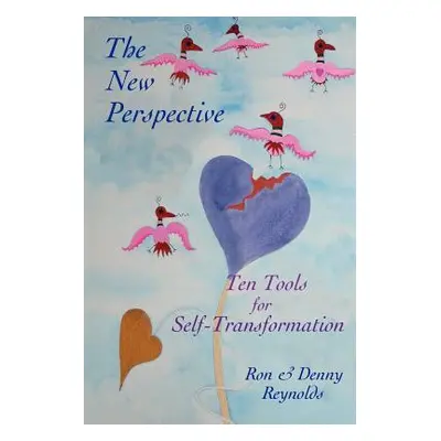 "The New Perspective: Ten Tools for Self-Transformation" - "" ("Reynolds Ron")