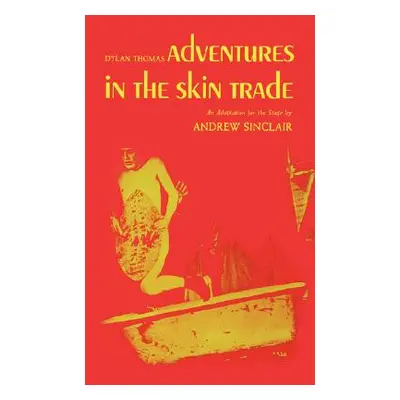 "Adventures in the Skin Trade" - "" ("Sinclair Andrew")