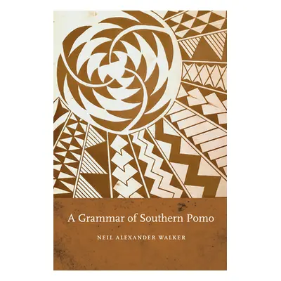 "A Grammar of Southern Pomo" - "" ("Walker Neil Alexander")