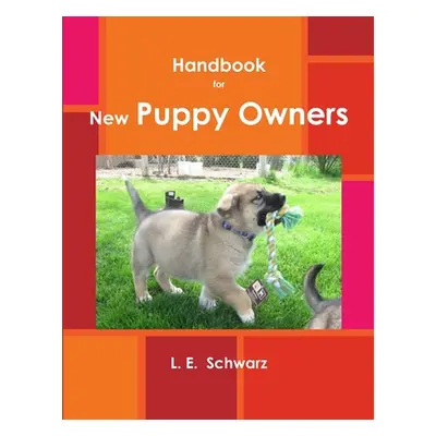 "Handbook for New Puppy Owners" - "" ("Schwarz Lois")