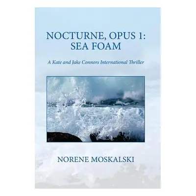 "Nocturne, Opus 1: Sea Foam" - "" ("Moskalski Norene")