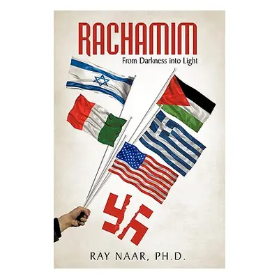 "Rachamim: From Darkness Into Light" - "" ("Naar Ph. D. Ray")