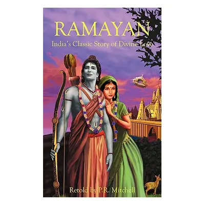 "Ramayan: India's Classic Story of Divine Love" - "" ("Mitchell P. R.")