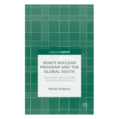 "Iran's Nuclear Program and the Global South: The Foreign Policy of India, Brazil, and South Afr