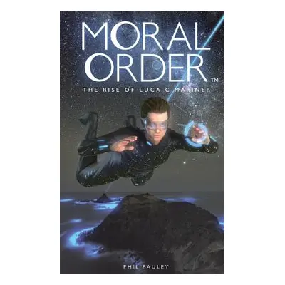 "Moral Order: The Rise of Luca C. Mariner" - "" ("Pauley Phil")