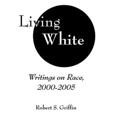 "Living White" - "" ("Griffin Robert S.")