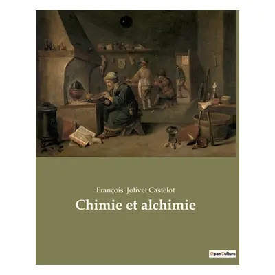 "Chimie et alchimie" - "" ("Jolivet Castelot Franois")