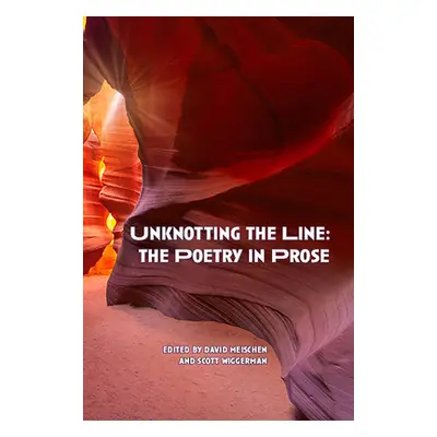 "Unknotting the Line: The Poetry in Prose" - "" ("Meischen")