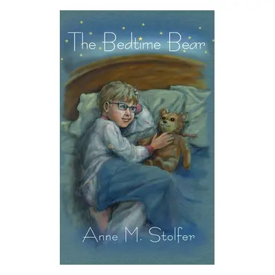 "The Bedtime Bear" - "" ("Stolfer Anne M.")