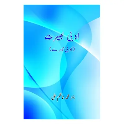 "Adabi Baseerat: (Urdu Book Reviews)" - "" ("Dr Mohd Nazim Ali")