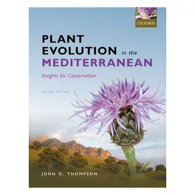 "Plant Evolution in the Mediterranean: Insights for Conservation" - "" ("Thompson John D.")