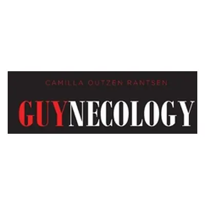 "Guynecology" - "" ("Rantsen Camilla Outzen")