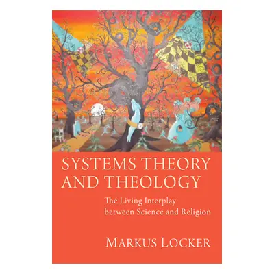 "Systems Theory and Theology" - "" ("Locker Markus")