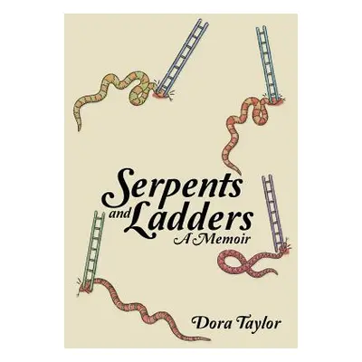 "Serpents and Ladders: A Memoir" - "" ("Taylor Dora")