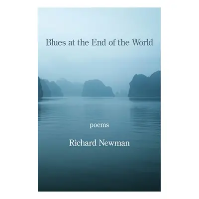 "Blues at the End of the World" - "" ("Newman Richard")