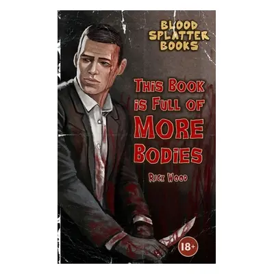 "This Book is Full of More Bodies" - "" ("Wood Rick")