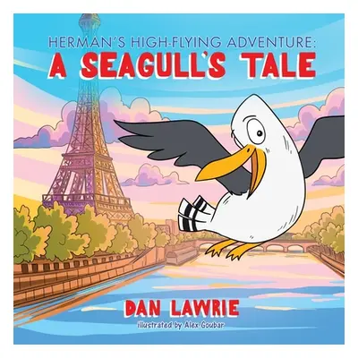 "Herman's High-Flying Adventure: A Seagull's Tale" - "" ("Lawrie Dan")